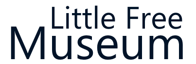 Little Free Museum: What will you discover tomorrow?
